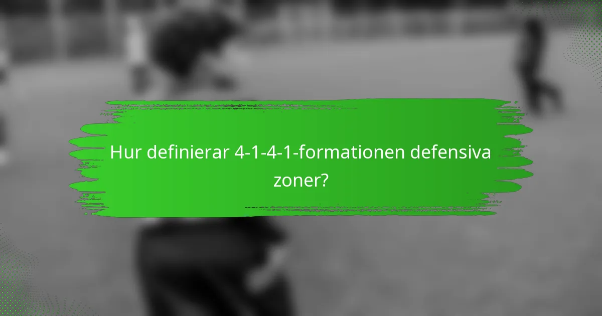 Hur definierar 4-1-4-1-formationen defensiva zoner?