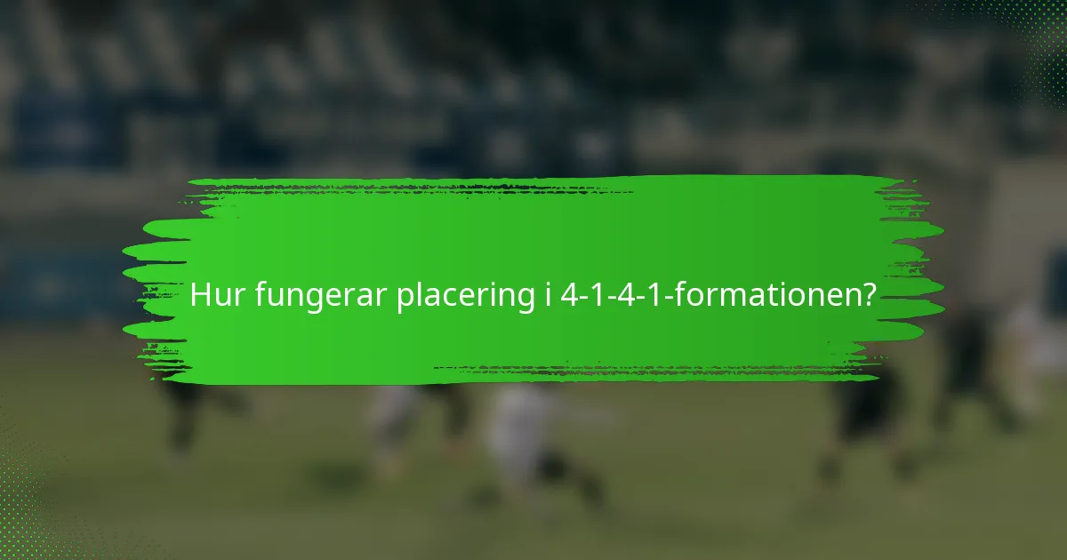 Hur fungerar placering i 4-1-4-1-formationen?