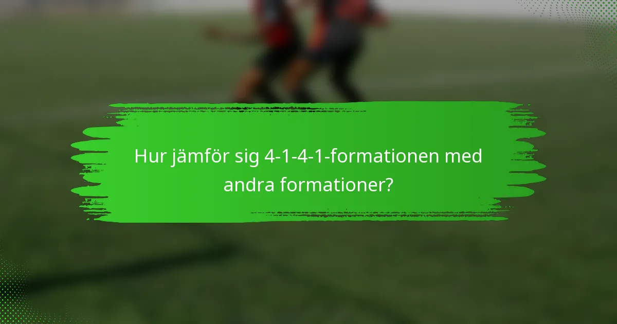 Hur jämför sig 4-1-4-1-formationen med andra formationer?