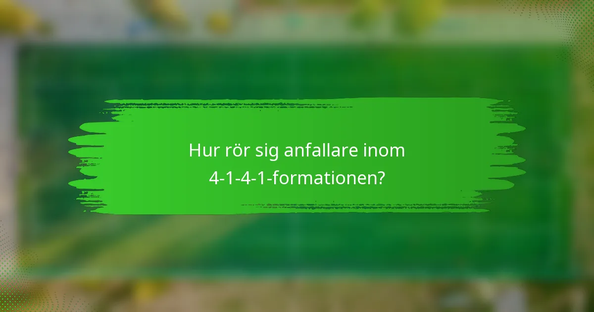 Hur rör sig anfallare inom 4-1-4-1-formationen?