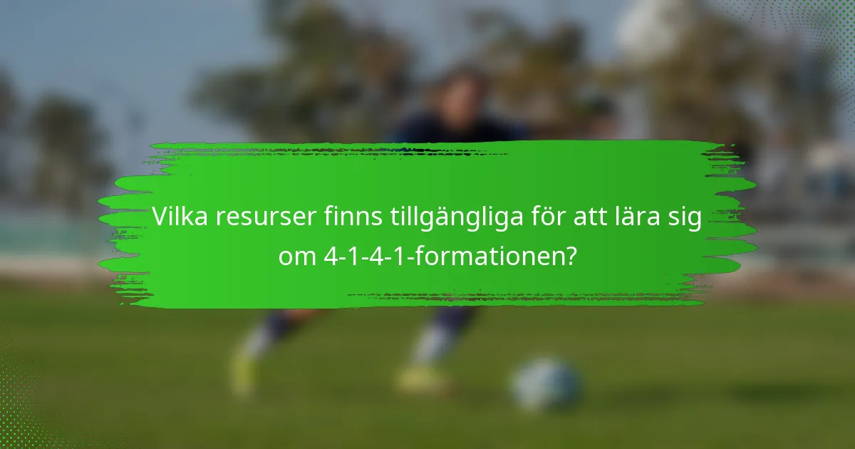 Vilka resurser finns tillgängliga för att lära sig om 4-1-4-1-formationen?